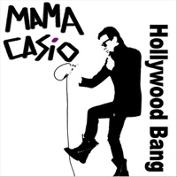 Hollywood Bang - Single - Mama Casio