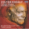 Kodály: Choral Works for Male Voices