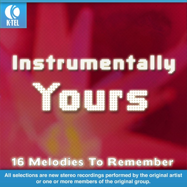 Instrumentally Yours - 16 Melodies to Remember (Re-Recorded Versions)