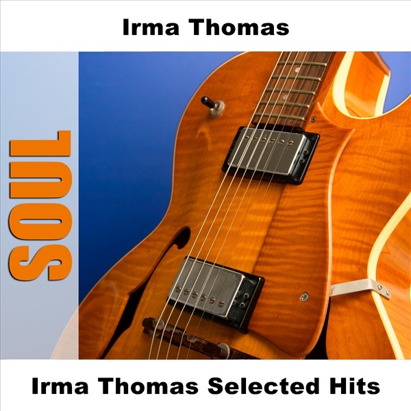 Irma Thomas Selected Hits - Irma Thomas