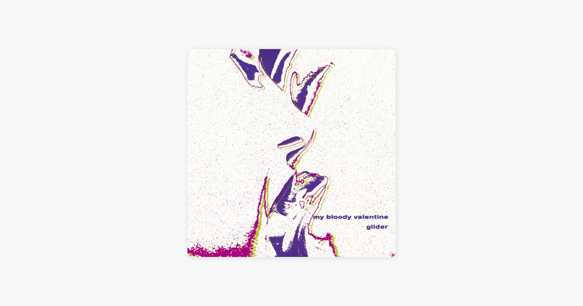 Glider - EP - Album by my bloody valentine - Apple Music