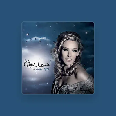 Listen to Katey Laurel, watch music videos, read bio, see tour dates & more!