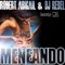 Meneando feat. M.O. - Robert Abigail & DJ Rebel lyrics