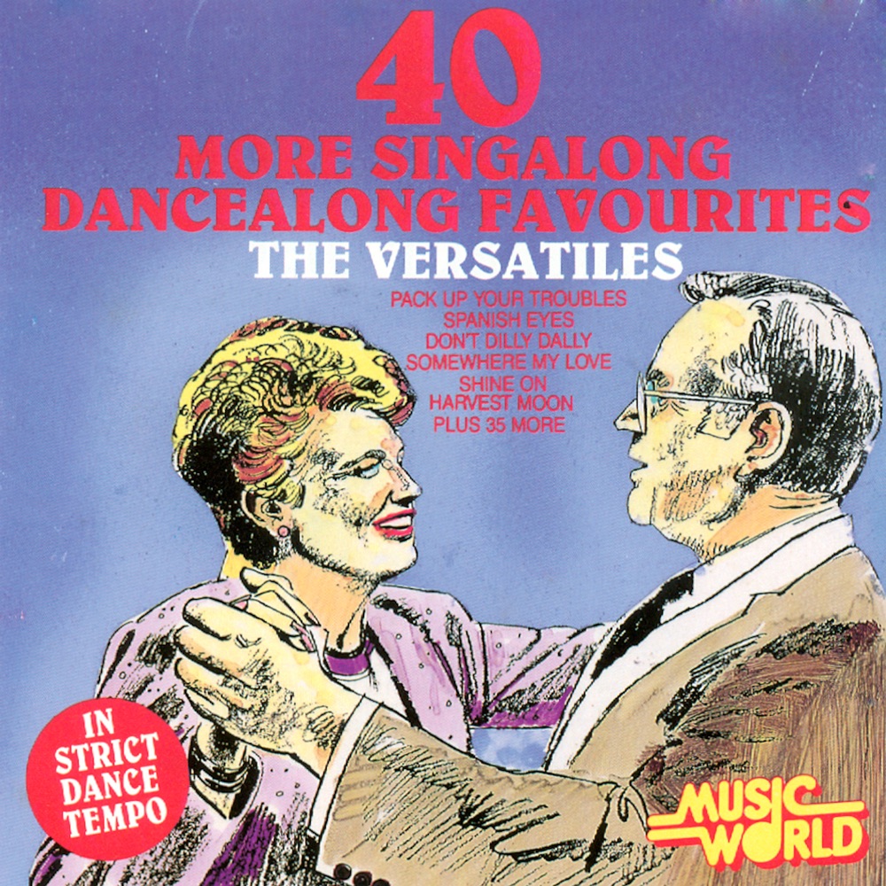 Обложка альбома «40 More Sinalong, Dancealong Favourites» — The Versatiles