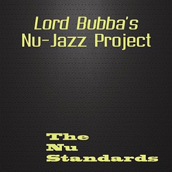 Lord Bubba's Nu-Jazz Project - One More Goodbye