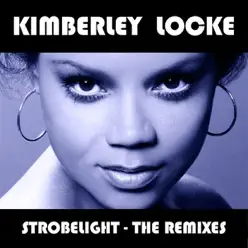 Strobelight - The Remixes - Kimberley Locke Strobelight - The Remixes - Kimberley Locke