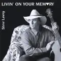 Livin On Your Memory [Livin' On Your Memory]