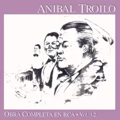 Obra Completa en RCA, Vol. 12 - Aníbal Troilo