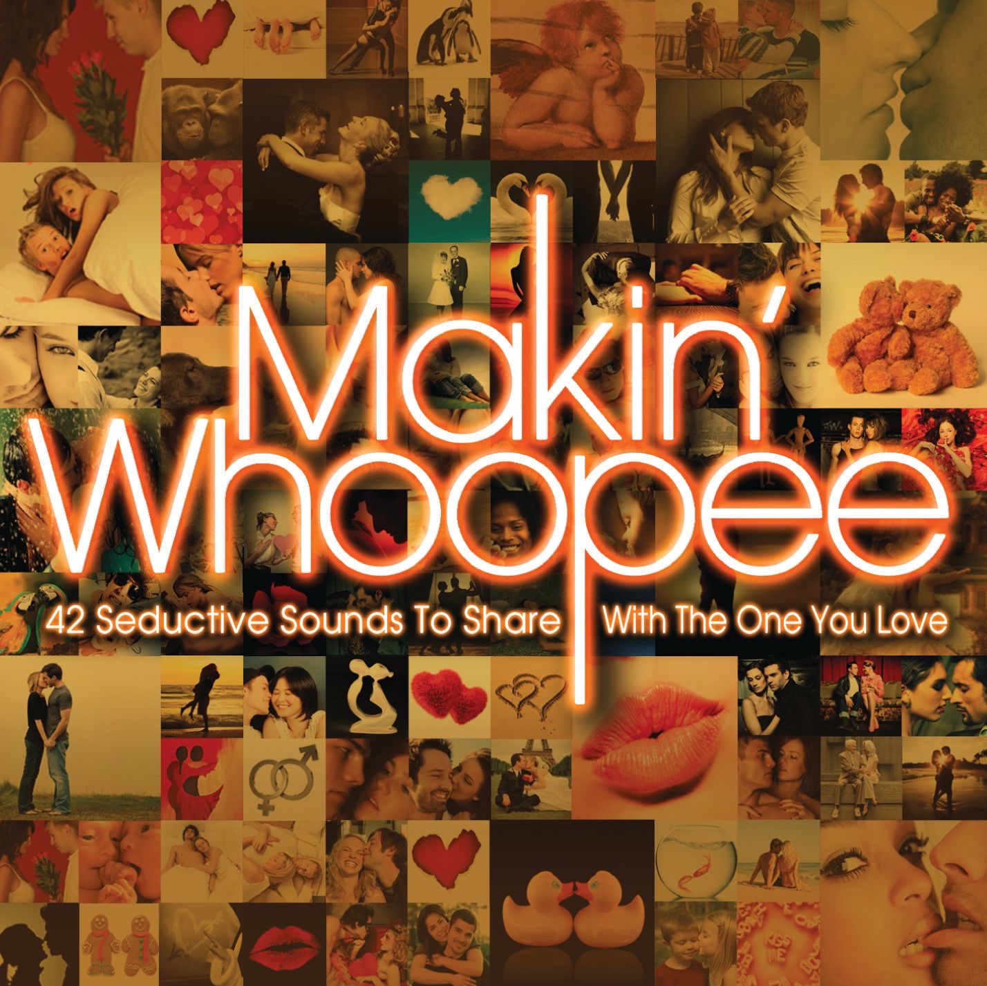 Makin' Whoopee - 42 Seductive Sounds to Share With the One You Love