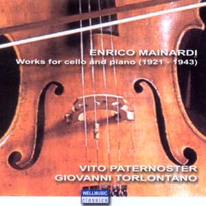 Mainardi: Works For Cello And Piano (1921 - 1943)