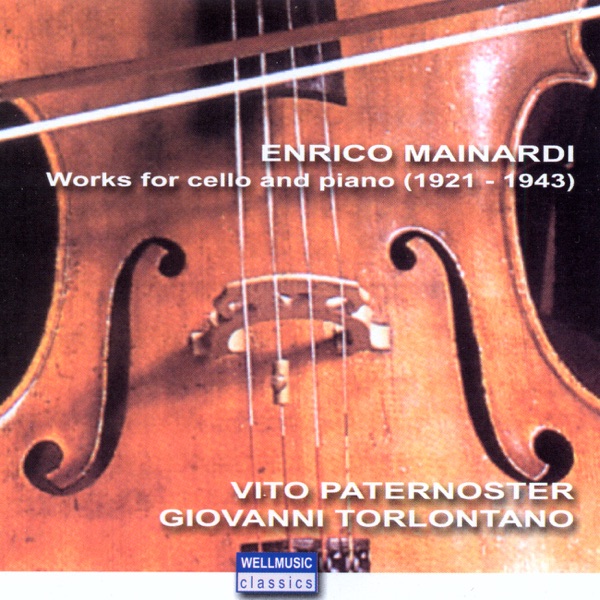 Mainardi: Works For Cello And Piano (1921 - 1943)
