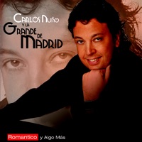Carlos Nuño la Grande de Madrid - Lo Mejor de Tu Vida