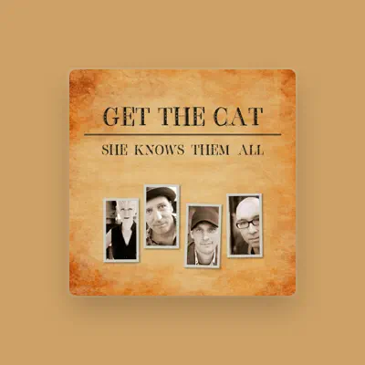 Listen to Get the Cat, watch music videos, read bio, see tour dates & more!