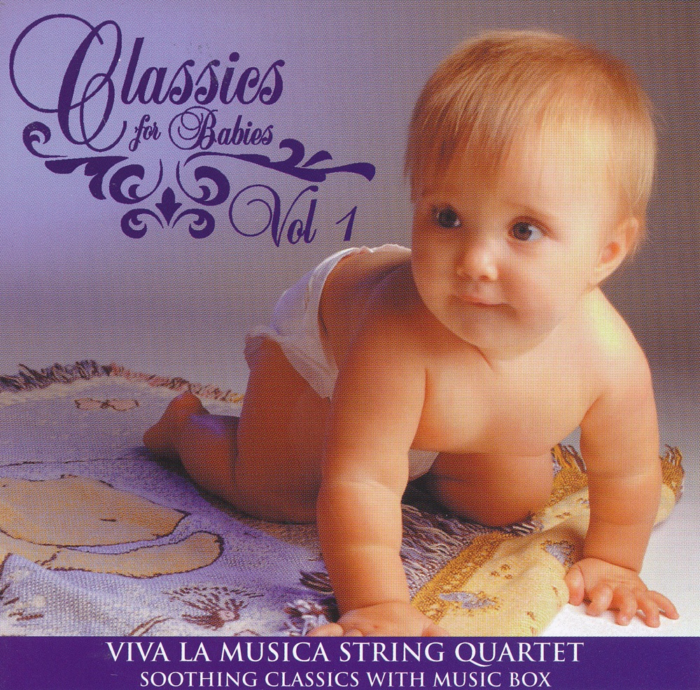 Обложка альбома «Classics for Babies, Vol. 1» — Viva La Musica String Quartet