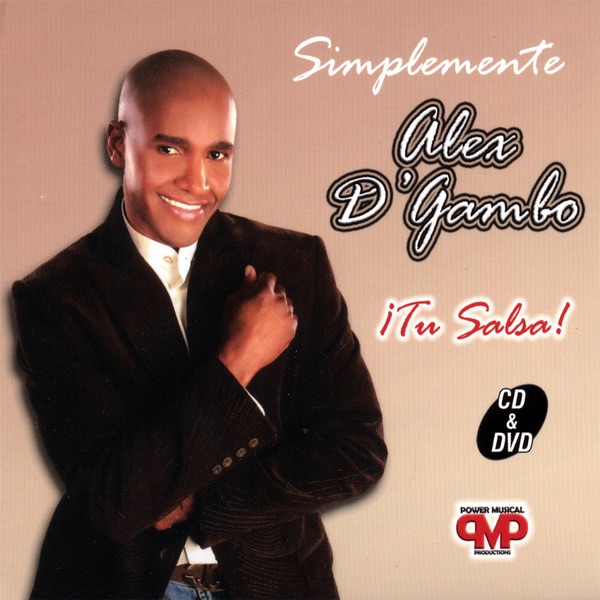 Simplemente Alex D'gambo Tu Salsa!
