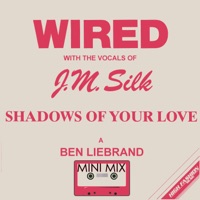 Shadows of Your Love (To the Beat of the Drum Mix) - EP - Wired & J.M. Silk
