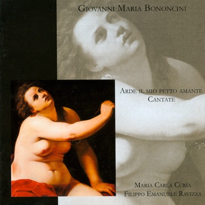 Giovanni Maria Bononcini: Arde il mio petto amante – Cantate (Prima Registrazione Assoluta)