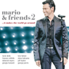 Mario and Friends 2 …It Makes The World Go Around - Mario Frangoulis