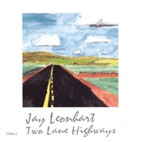 Two Lane Highways - Jay Leonhart