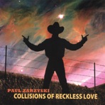 Collisions of Reckless Love