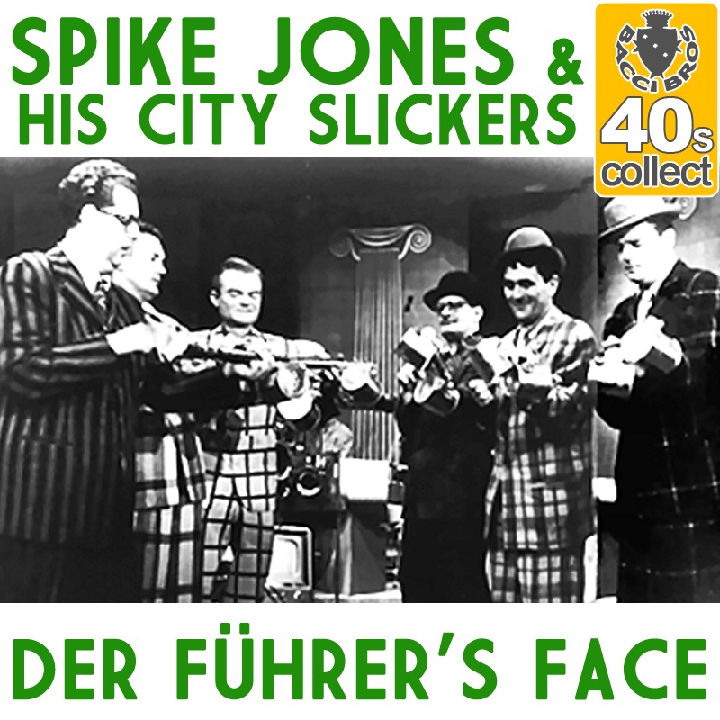 Обложка альбома «Der Führer's Face (Remastered) - Single» — Spike Jones & His City Slickers