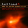 Twice As Nice - Be Music / Dojo / Kamins / Baker Productions, 2004