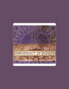 Escucha a Conspiracy of Beards, mira vídeos musicales, lee la biografía, consulta fechas de giras y mucho más.