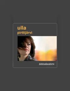 聆聽 Ulla Pirttijärvi、觀看音樂影片、閱讀小傳、查看巡演日期等！