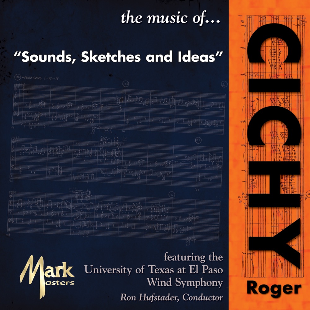 Обложка альбома «Cichy: Sounds, Sketches and Ideas» — University of Texas at El Paso Wind Symphony & Ron Hufstader