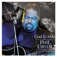 God Is Able — Phil Tarver