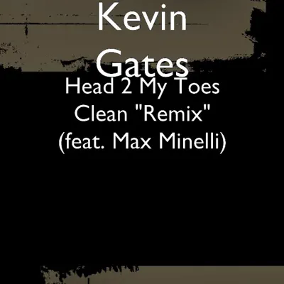 Head 2 My Toes (Remix) [feat. Max Minelli] - Single - Kevin Gates