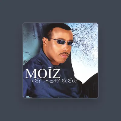 Listen to Moïz, watch music videos, read bio, see tour dates & more!