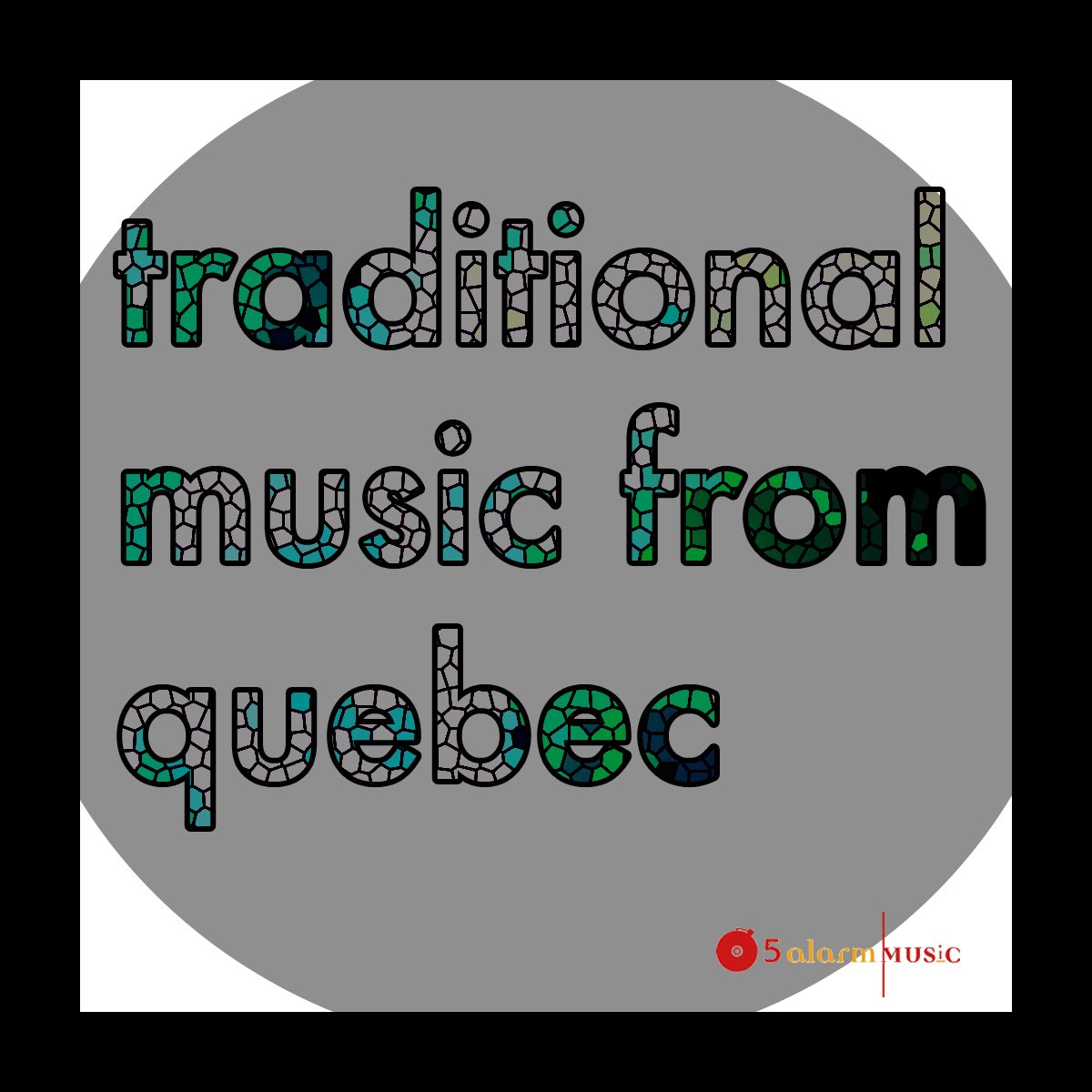 ‎Traditional Music from Quebec - Album by 5 Alarm Music - Apple Music