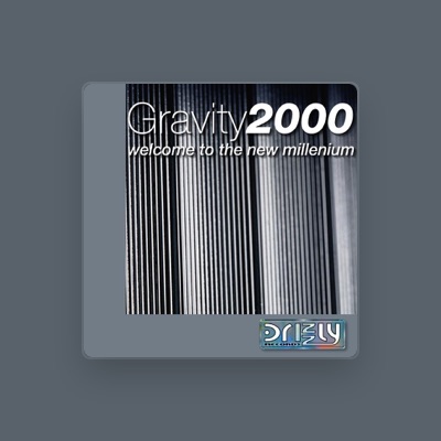 Luister naar Gravity 2000, bekijk muziekvideo's, lees de bio, bekijk de tourdata, en meer!