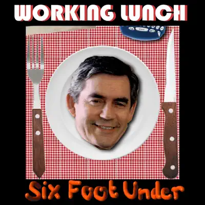 Listen to Working Lunch by Six Foot Under
