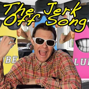 The Jerk Off Song - Single
