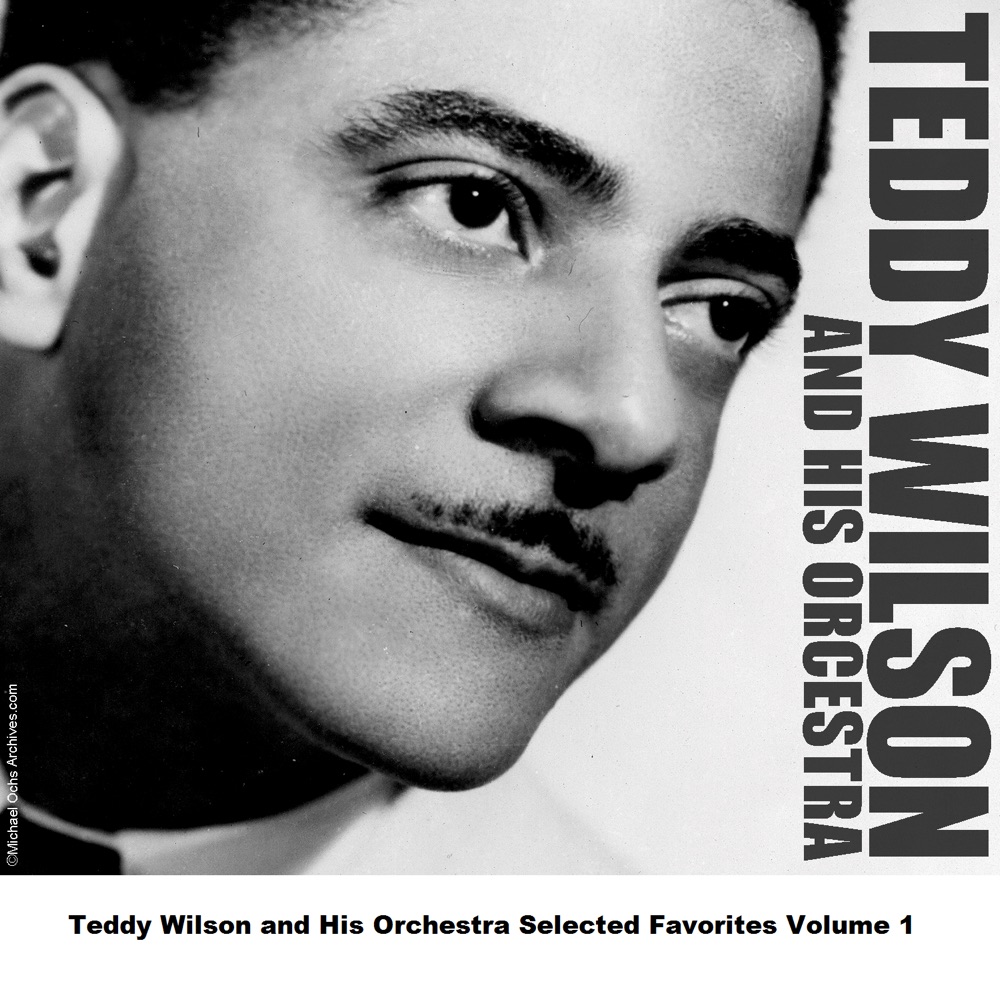 Обложка альбома «Teddy Wilson and His Orchestra Selected Favorites, Vol. 1» — Teddy Wilson and His Orchestra