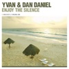 Yvan & Dan Daniel - Enjoy the Silence