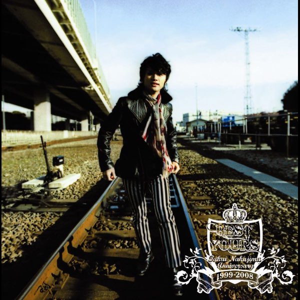 TAKUI NAKAJIMA Anniversary 1999-2008 BEST YOURS - 中島卓偉の