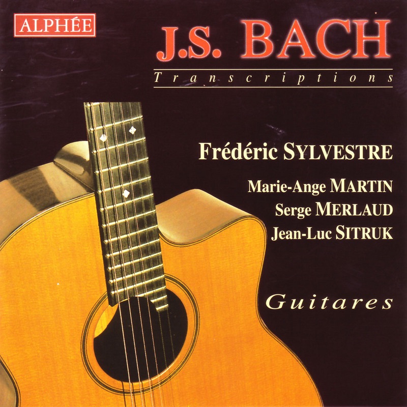 Обложка альбома «Bach: Transcriptions Pour Guitares» — Frédéric Sylvestre, Jean-Luc Sitruk, Marie- Ange Martin & Serge Merlaud