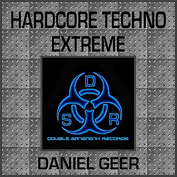 Обложка альбома «Hardcore Techno Extreme» — Daniel Geer