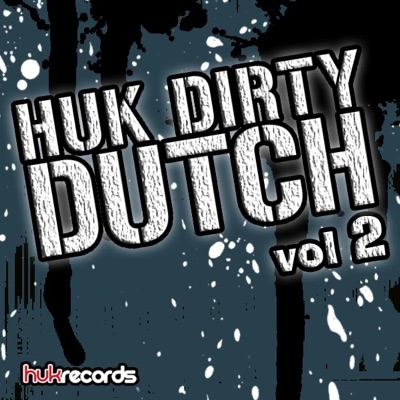 Huk Dirty Dutch, Vol. 2