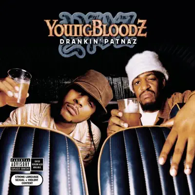 Drankin' Patnaz - YoungBloodz Drankin' Patnaz - YoungBloodz