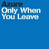 Only When You Leave (Short Mix) — Azure