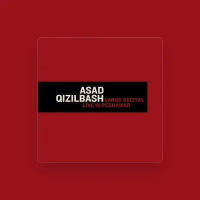 Listen to Asad Qizilbash, watch music videos, read bio, see tour dates & more!