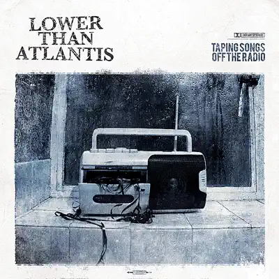 Taping Songs Off the Radio - Lower Than Atlantis