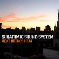 Heat Brings Heat - Single - Subatomic Sound System