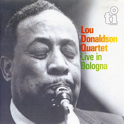 Lou Donaldson Quartet - Live In Bologna