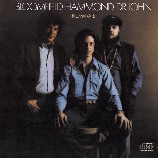 Обложка альбома «Triumvirate» — Mike Bloomfield, John Paul Hammond & Dr John