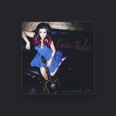 Listen to Caitie Taylor, watch music videos, read bio, see tour dates & more!